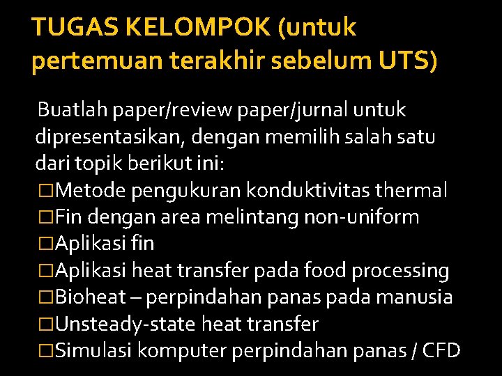 TUGAS KELOMPOK (untuk pertemuan terakhir sebelum UTS) Buatlah paper/review paper/jurnal untuk dipresentasikan, dengan memilih