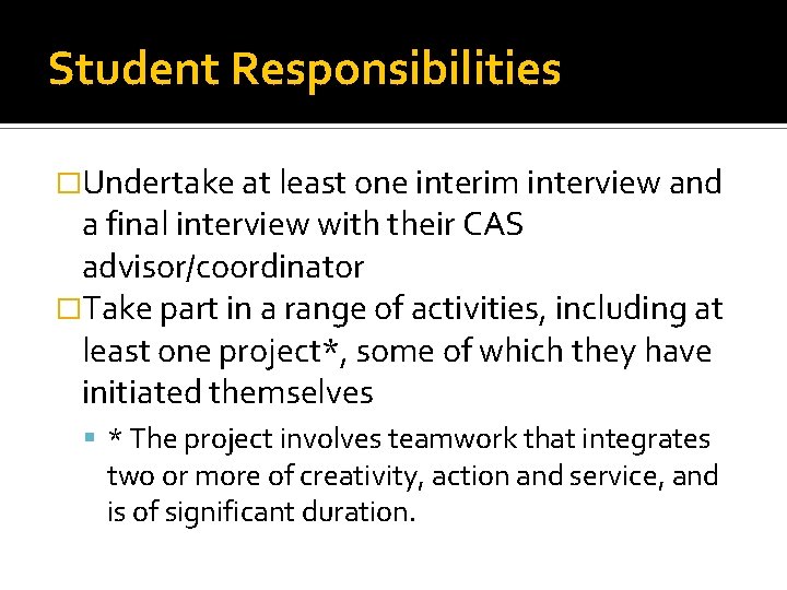 Student Responsibilities �Undertake at least one interim interview and a final interview with their