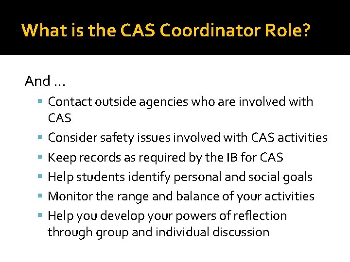 What is the CAS Coordinator Role? And … Contact outside agencies who are involved