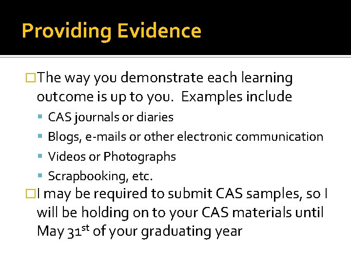 Providing Evidence �The way you demonstrate each learning outcome is up to you. Examples