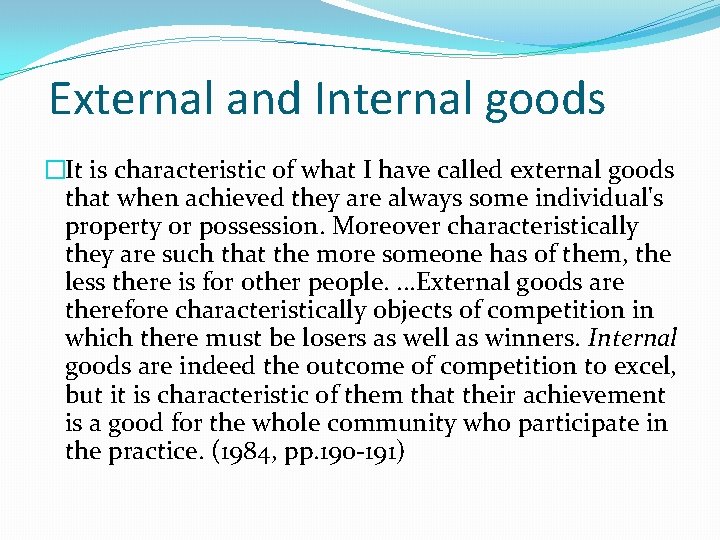 External and Internal goods �It is characteristic of what I have called external goods