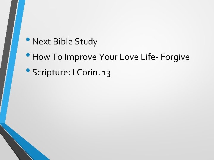  • Next Bible Study • How To Improve Your Love Life- Forgive •