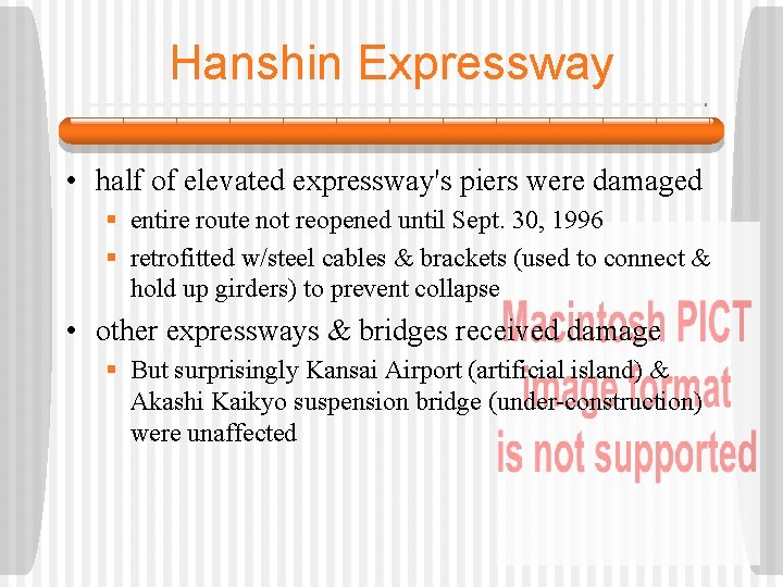 Hanshin Expressway • half of elevated expressway's piers were damaged § entire route not