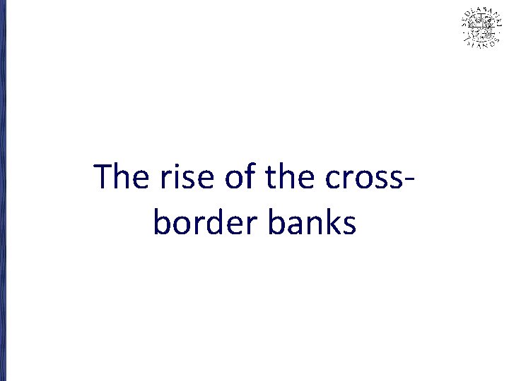 The rise of the crossborder banks 