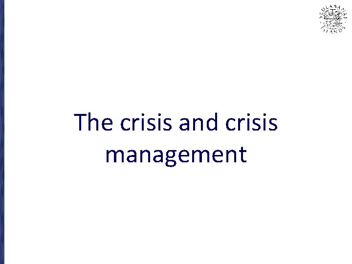 The crisis and crisis management 