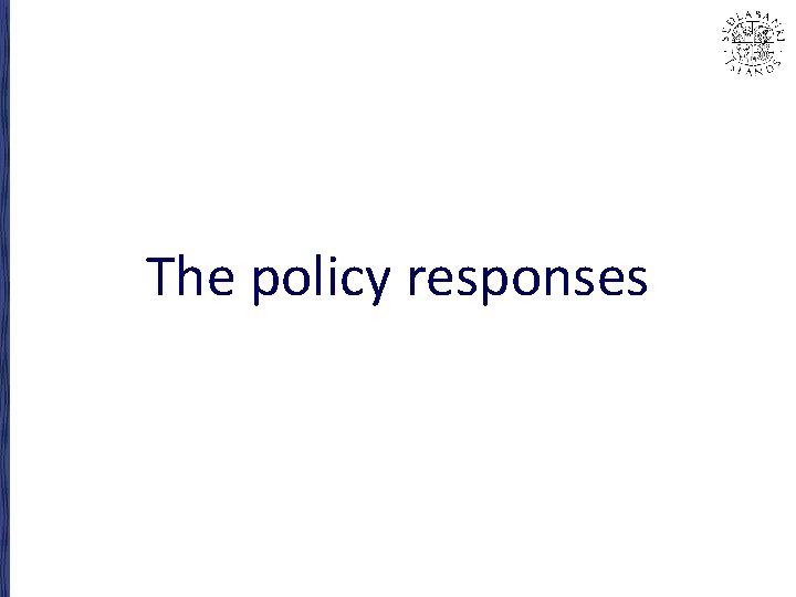 The policy responses 