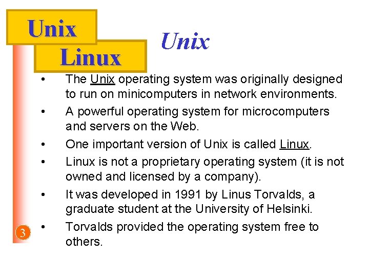 Unix Linux • • • 3 • Unix The Unix operating system was originally