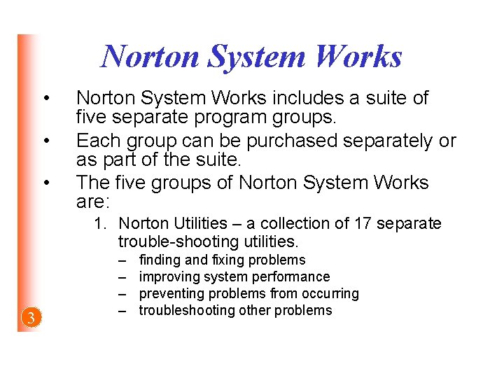Norton System Works • • • Norton System Works includes a suite of five