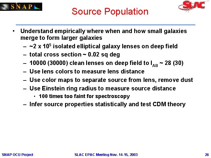 Source Population • Understand empirically where when and how small galaxies merge to form