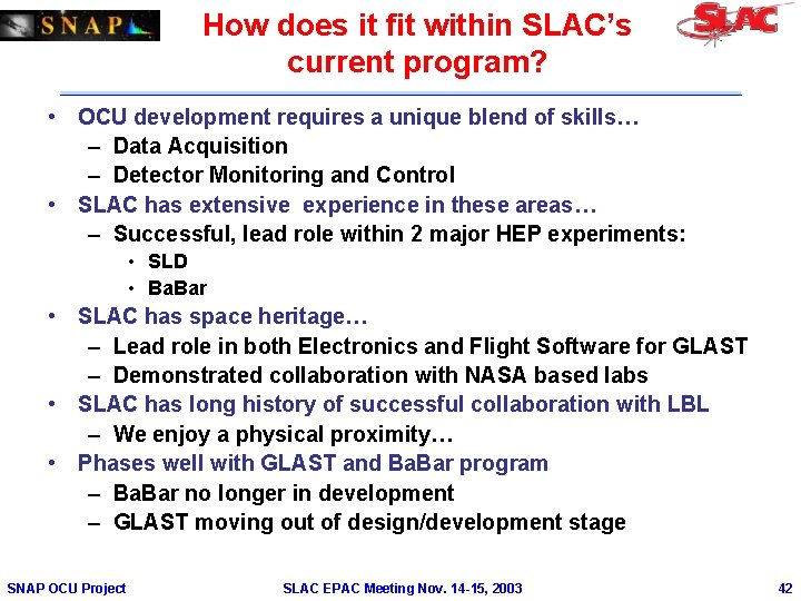 How does it fit within SLAC’s current program? • OCU development requires a unique