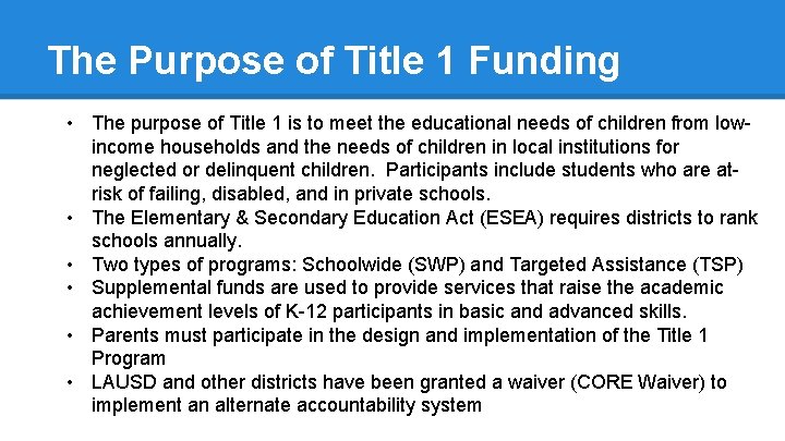 The Purpose of Title 1 Funding • The purpose of Title 1 is to