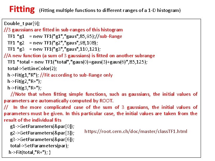 Fitting (Fitting multiple functions to different ranges of a 1 -D histogram) Double_t par[9];