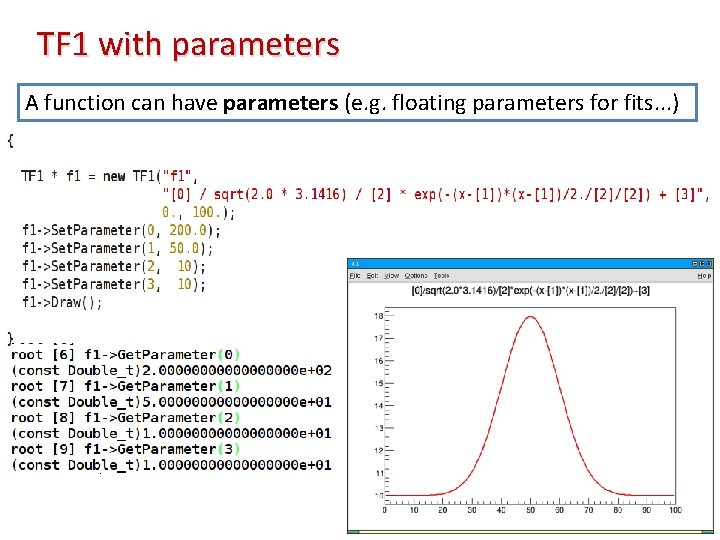 TF 1 with parameters A function can have parameters (e. g. floating parameters for