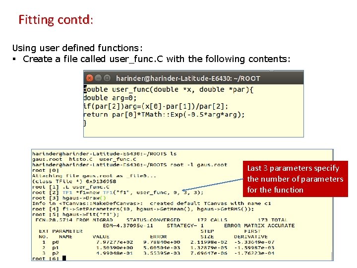 Fitting contd: Using user defined functions: § Create a file called user_func. C with