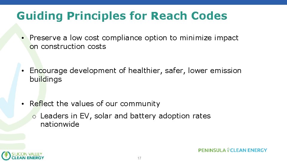 Guiding Principles for Reach Codes • Preserve a low cost compliance option to minimize