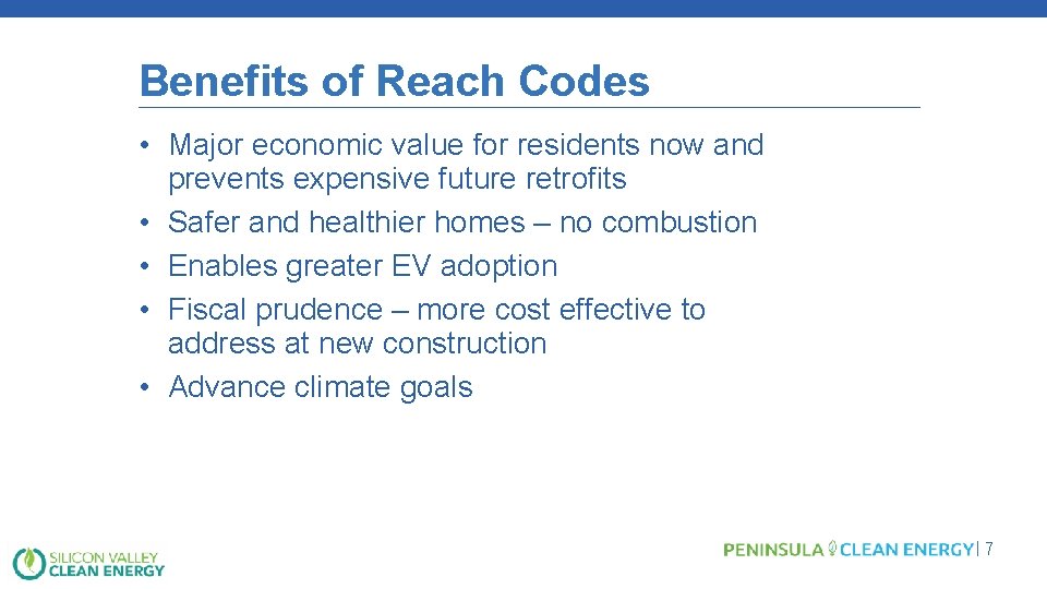 Benefits of Reach Codes • Major economic value for residents now and prevents expensive