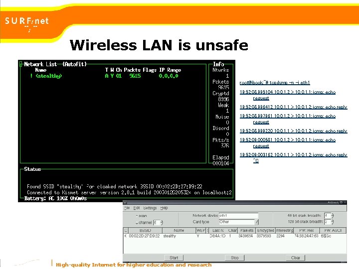 Wireless LAN is unsafe root@ibook: ~# tcpdump -n -i eth 1 19: 52: 08. Wireless LAN is unsafe root@ibook: ~# tcpdump -n -i eth 1 19: 52: 08.