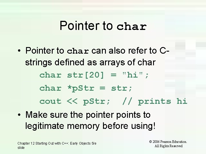 Pointer to char • Pointer to char can also refer to Cstrings defined as Pointer to char • Pointer to char can also refer to Cstrings defined as