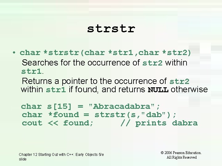 strstr • char *strstr(char *str 1, char *str 2) Searches for the occurrence of strstr • char *strstr(char *str 1, char *str 2) Searches for the occurrence of