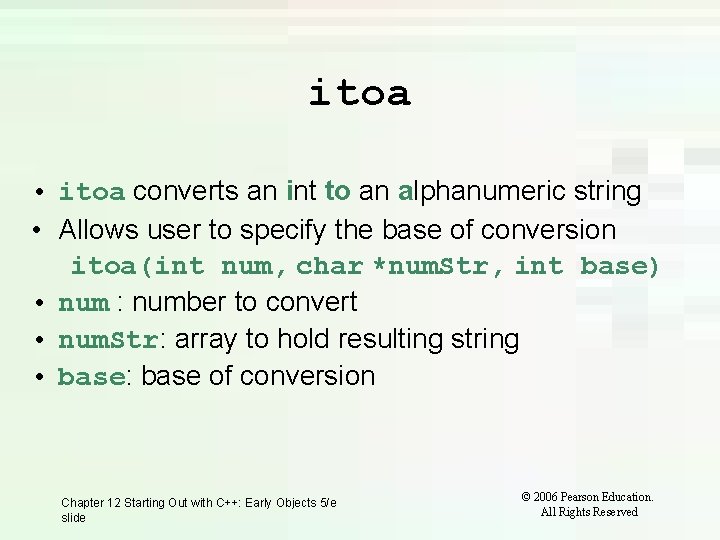 itoa • itoa converts an int to an alphanumeric string • Allows user to itoa • itoa converts an int to an alphanumeric string • Allows user to
