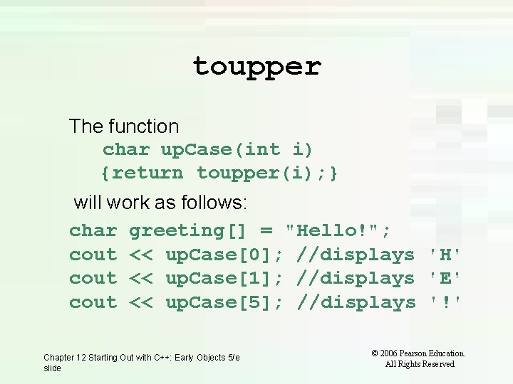 toupper The function char up. Case(int i) {return toupper(i); } will work as follows: toupper The function char up. Case(int i) {return toupper(i); } will work as follows: