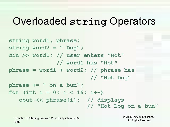 Overloaded string Operators string word 1, phrase; string word 2 = " Dog"; cin Overloaded string Operators string word 1, phrase; string word 2 = " Dog"; cin