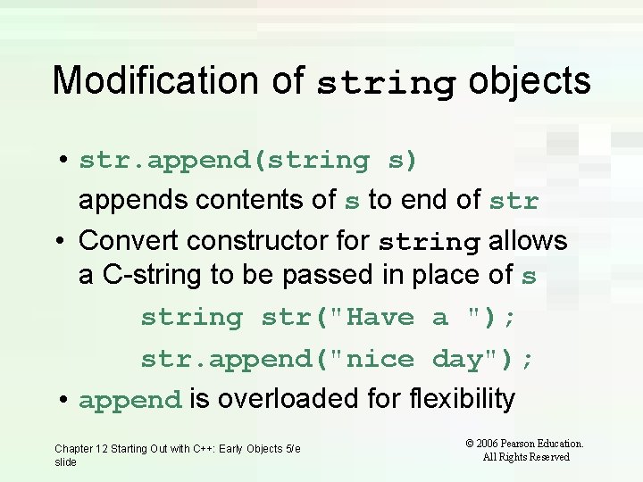 Modification of string objects • str. append(string s) appends contents of s to end Modification of string objects • str. append(string s) appends contents of s to end