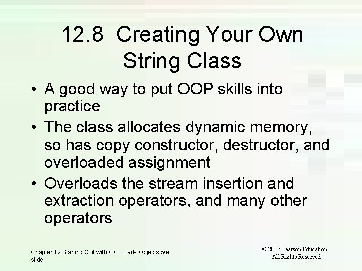 12. 8 Creating Your Own String Class • A good way to put OOP 12. 8 Creating Your Own String Class • A good way to put OOP
