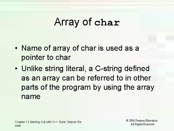 Array of char • Name of array of char is used as a pointer Array of char • Name of array of char is used as a pointer