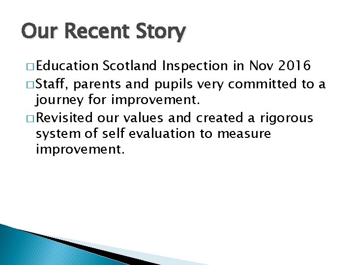 Our Recent Story � Education Scotland Inspection in Nov 2016 � Staff, parents and