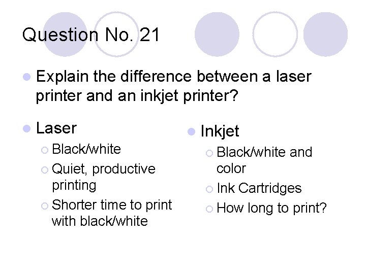 Question No. 21 l Explain the difference between a laser printer and an inkjet