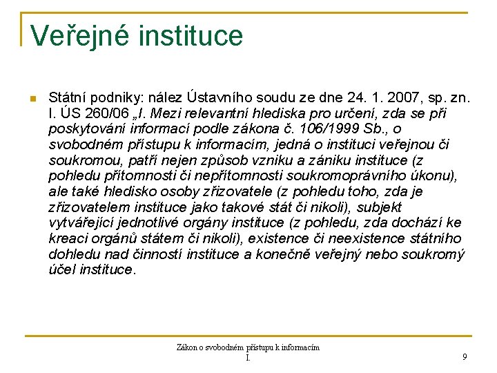 Veřejné instituce n Státní podniky: nález Ústavního soudu ze dne 24. 1. 2007, sp.