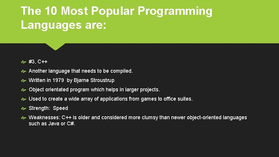 The 10 Most Popular Programming Languages are: #3, C++ Another language that needs to