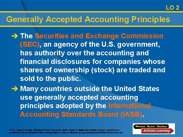 LO 2 Generally Accepted Accounting Principles è The Securities and Exchange Commission (SEC), an