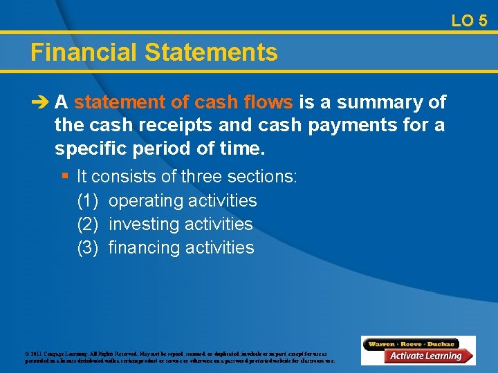 LO 5 Financial Statements è A statement of cash flows is a summary of