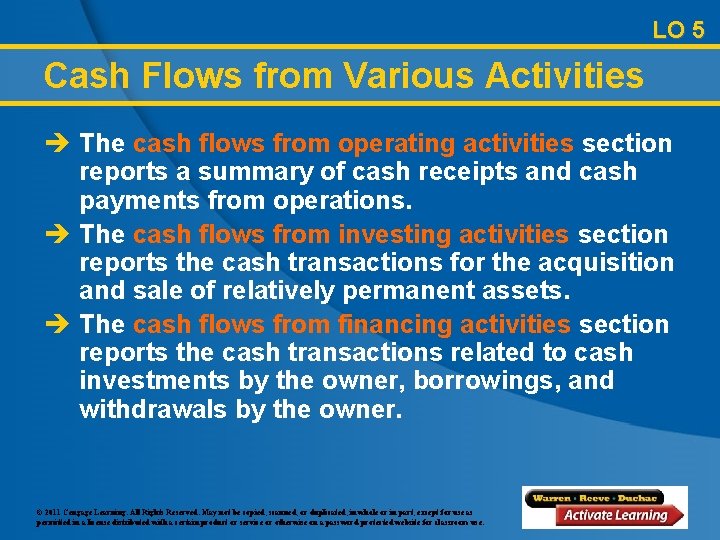 LO 5 Cash Flows from Various Activities è The cash flows from operating activities