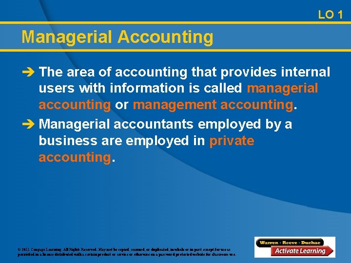 LO 1 Managerial Accounting è The area of accounting that provides internal users with