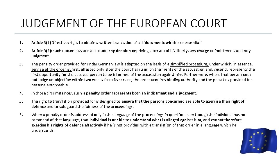 JUDGEMENT OF THE EUROPEAN COURT 1. Article 3(1) Directive: right to obtain a written