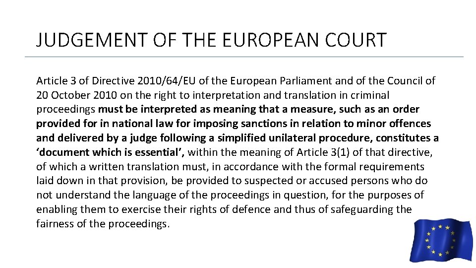 JUDGEMENT OF THE EUROPEAN COURT Article 3 of Directive 2010/64/EU of the European Parliament