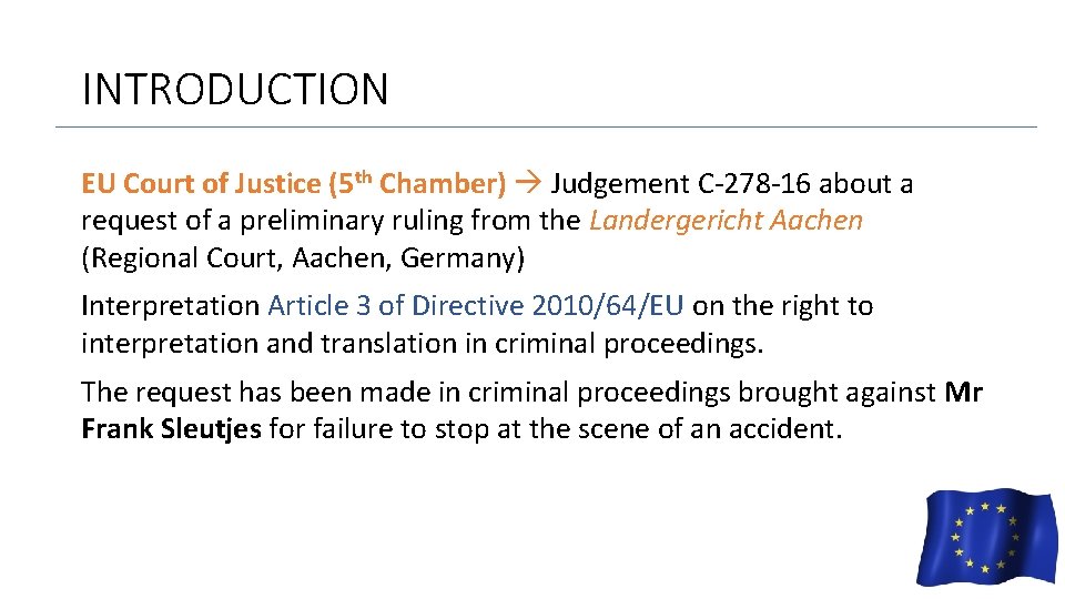 INTRODUCTION EU Court of Justice (5 th Chamber) Judgement C-278 -16 about a request