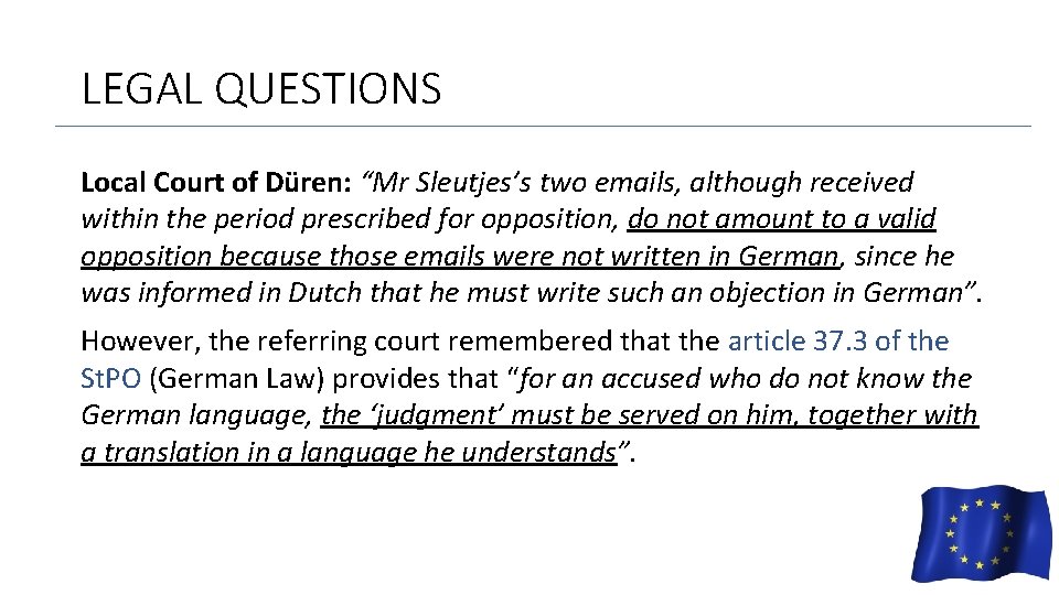 LEGAL QUESTIONS Local Court of Düren: “Mr Sleutjes’s two emails, although received within the