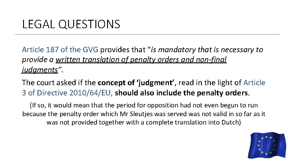 LEGAL QUESTIONS Article 187 of the GVG provides that “is mandatory that is necessary