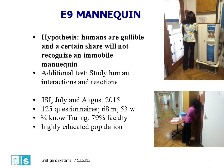 E 9 MANNEQUIN • Hypothesis: humans are gullible and a certain share will not