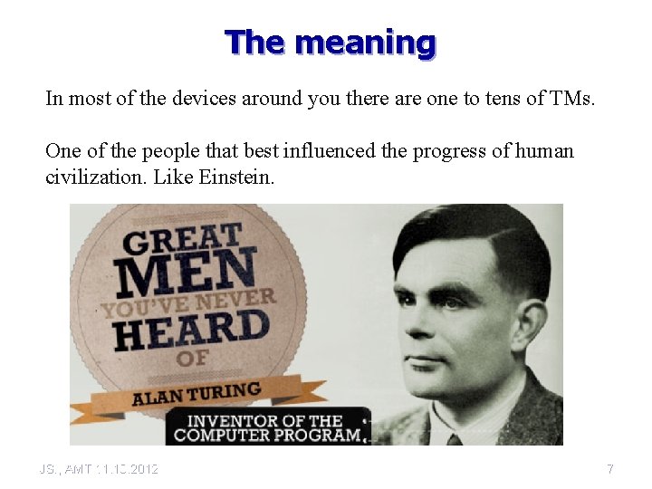 The meaning In most of the devices around you there are one to tens