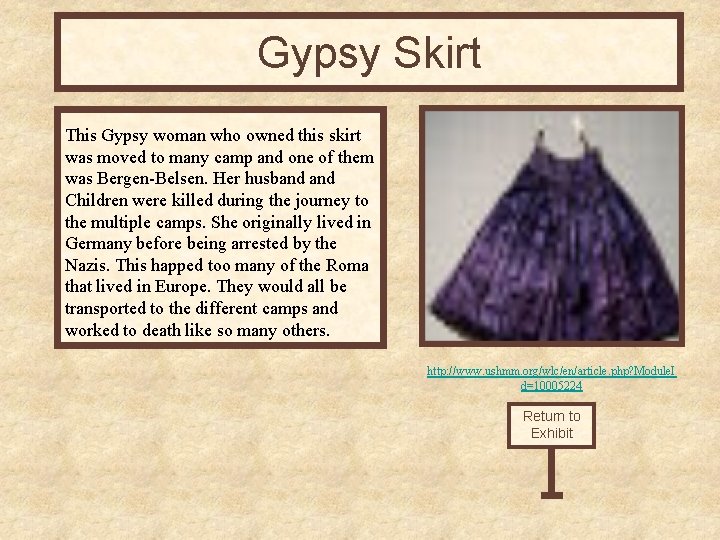 Gypsy Skirt This Gypsy woman who owned this skirt was moved to many camp