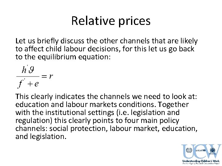 Relative prices Let us briefly discuss the other channels that are likely to affect