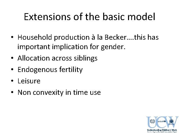 Extensions of the basic model • Household production à la Becker…. this has important