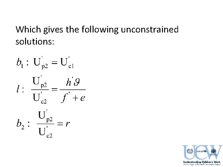 Which gives the following unconstrained solutions: 