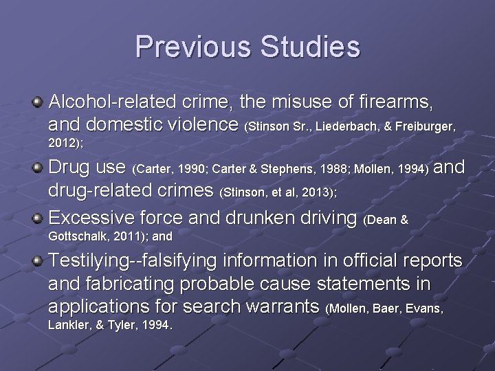Previous Studies Alcohol-related crime, the misuse of firearms, and domestic violence (Stinson Sr. ,