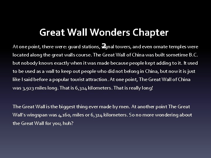 Great Wall Wonders Chapter At one point, there were: guard stations, signal 2 towers,